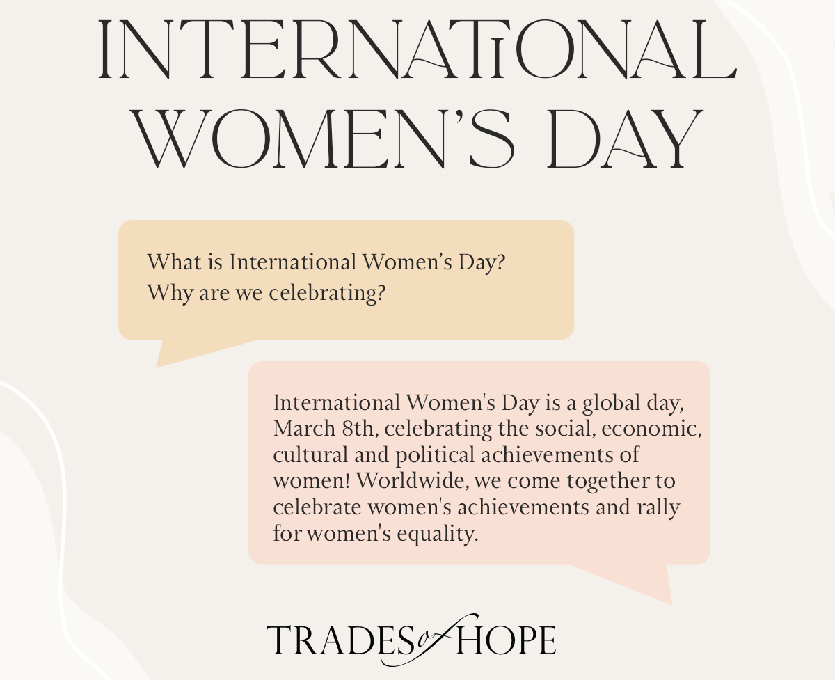 Why Should We Celebrate International Women S Day Trades Of Hope